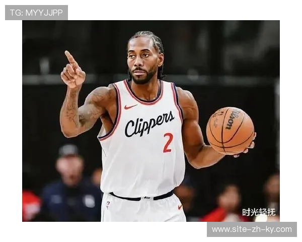 快船伦纳德单核带队压力 乔治缺阵暴露阵容深度不足问题